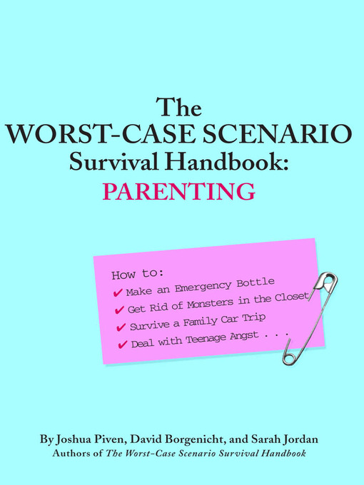 Title details for Worst-Case Scenario Survival Handbook - Parenting by Joshua Piven - Available